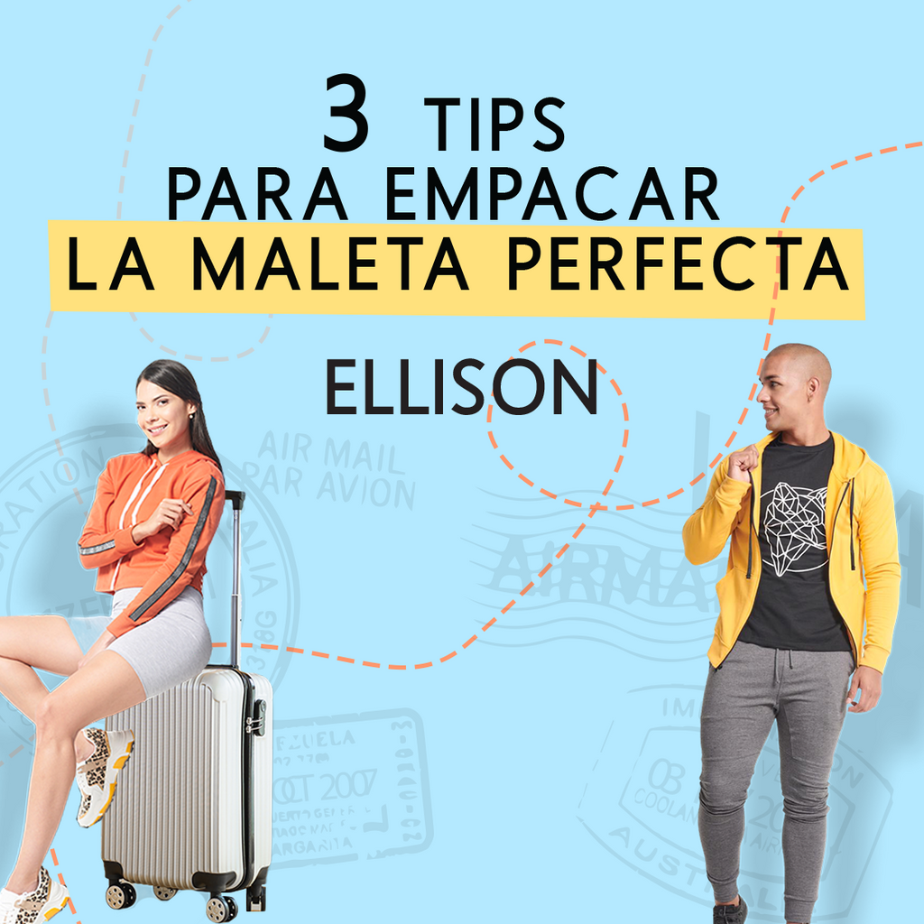 3 TIPS PARA EMPACAR LA MALETA PERFECTA